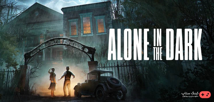 دانلود بازی Alone in the Dark - تنها در تاریكی 2024 برای كامپیوتر